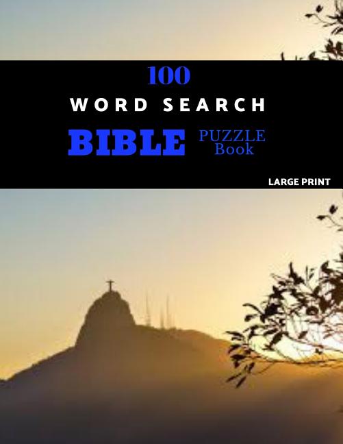 Book cover for 100 Word Search Bible Puzzle Book Large Print: Brain Challenging Bible Puzzles For Hours Of Fun