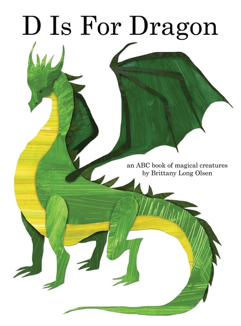 Book cover for D Is For Dragon: An ABC Book of Magical Creatures