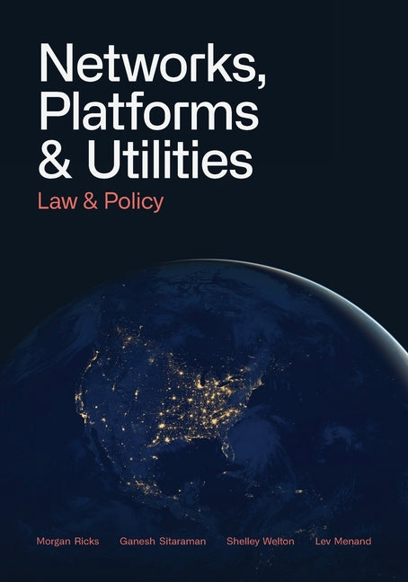 Book cover for Networks, Platforms, and Utilities: Law and Policy