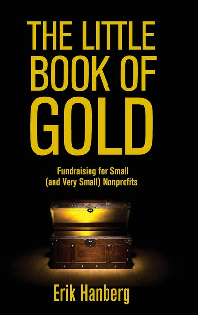 Book cover for Little Book of Gold: Fundraising for Small (and Very Small) Nonprofits