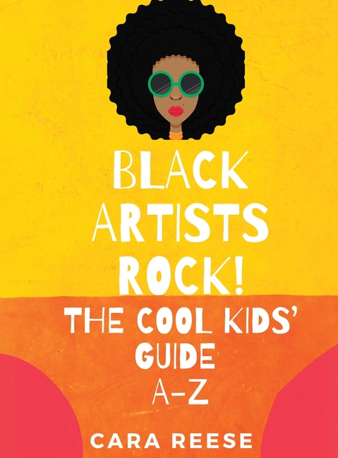 Book cover for Black Artists Rock! The Cool Kids' Guide A-Z