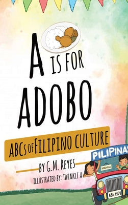 Book cover for A is for Adobo: ABCs of Filipino Culture