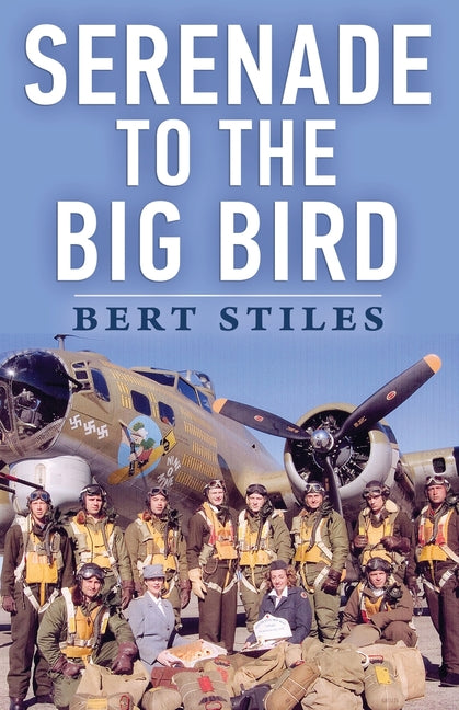 Book cover for Serenade to the Big Bird: A Young Flier's Memoir of the Second World War
