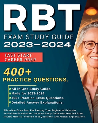 Book cover for RBT Exam Study Guide 2023-2024: All-in-One Exam Prep For Passing Your Registered Behavior Technician Examination. Includes Study Guide with Detailed E