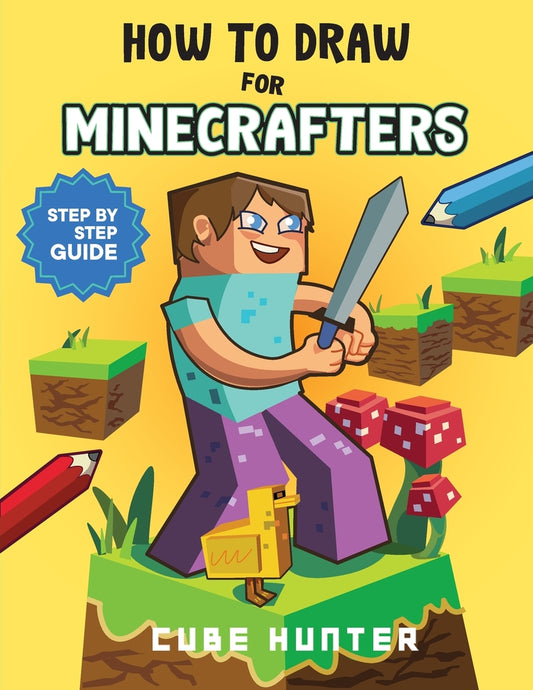 Book cover for How To Draw for Minecrafters: Crafting Creativity A Step-by-Step Guide to Drawing for Minecrafter Enthusiasts