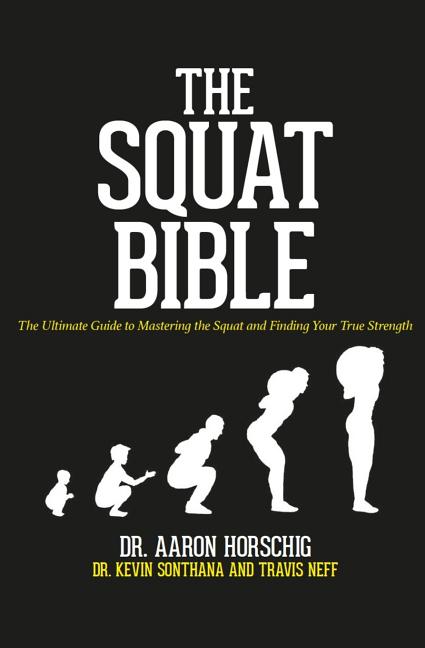 Book cover for The Squat Bible: The Ultimate Guide to Mastering the Squat and Finding Your True Strength