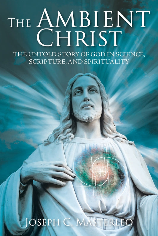Book cover for The Ambient Christ: The Untold Story of God in Science, Scripture, and Spirituality