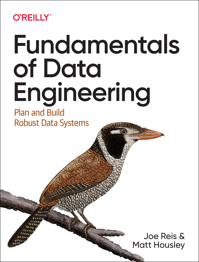 Book cover for Fundamentals of Data Engineering: Plan and Build Robust Data Systems
