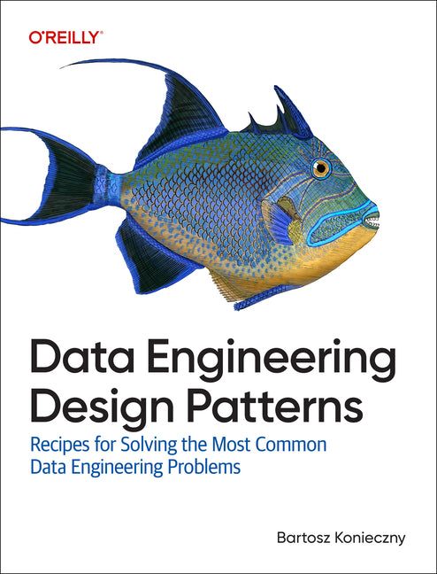 Book cover for Data Engineering Design Patterns: Recipes for Solving the Most Common Data Engineering Problems