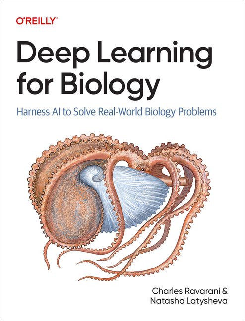 Book cover for Deep Learning for Biology: Harness AI to Solve Real-World Biology Problems