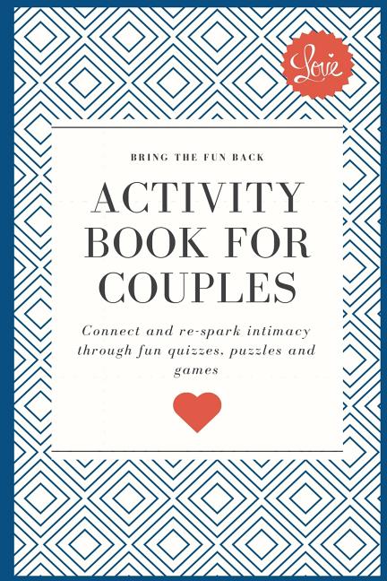 Book cover for Activity Book for Couples: Bring the fun back. Connect and re-spark intimacy through fun quizzes, puzzles and games