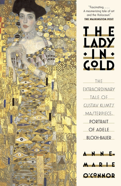 Book cover for Lady in Gold: The Extraordinary Tale of Gustav Klimt's Masterpiece, Portrait of Adele Bloch-Bauer