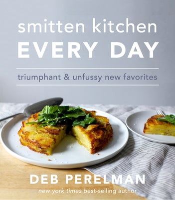 Book cover for Smitten Kitchen Every Day: Triumphant and Unfussy New Favorites: A Cookbook