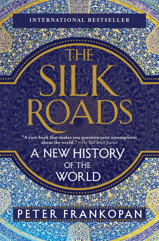 Book cover for The Silk Roads: A New History of the World