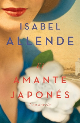 Book cover for El Amante Japonés / The Japanese Lover: Una Novela