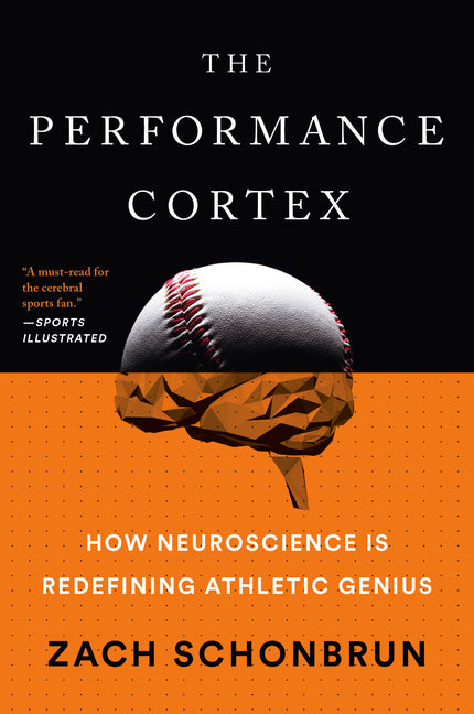Book cover for Performance Cortex: How Neuroscience Is Redefining Athletic Genius