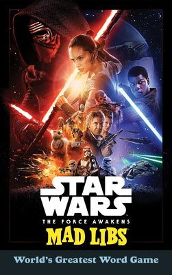 Book cover for Star Wars: The Force Awakens Mad Libs: World's Greatest Word Game