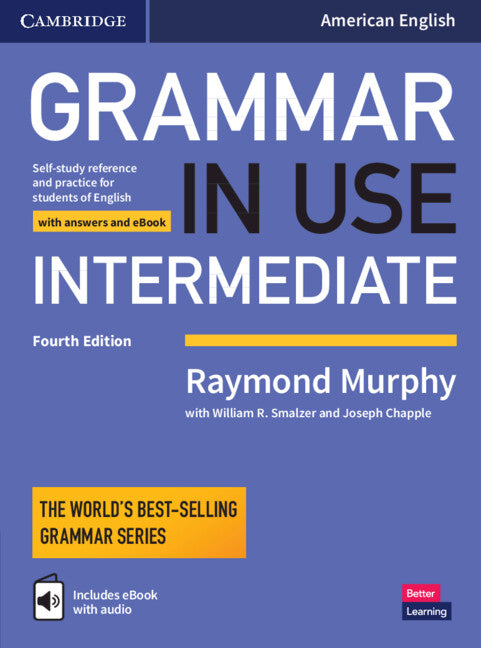 Book cover for Grammar in Use Intermediate Student's Book with Answers and Interactive eBook: Self-Study Reference and Practice for Students of American English (Rev