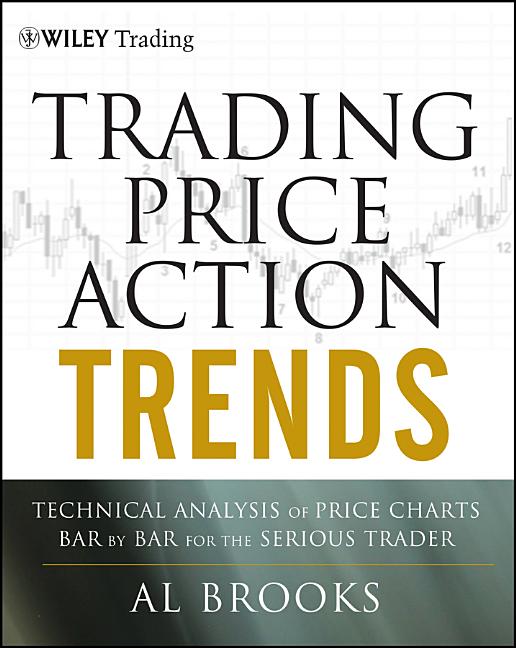 Book cover for Trading Price Action Trends: Technical Analysis of Price Charts Bar by Bar for the Serious Trader