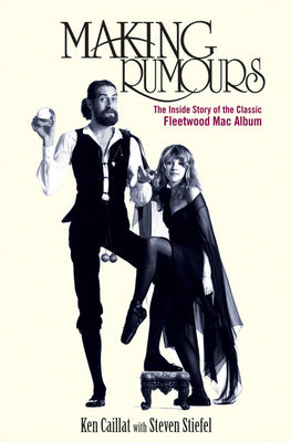 Book cover for Making Rumours: The Inside Story of the Classic Fleetwood Mac Album