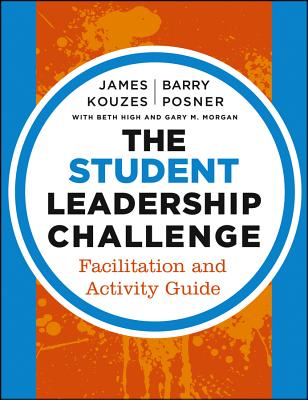 Book cover for The Student Leadership Challenge: Facilitation and Activity Guide