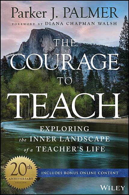 Book cover for The Courage to Teach: Exploring the Inner Landscape of a Teacher's Life