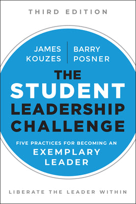 Book cover for The Student Leadership Challenge: Five Practices for Becoming an Exemplary Leader