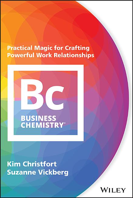 Book cover for Business Chemistry: Practical Magic for Crafting Powerful Work Relationships
