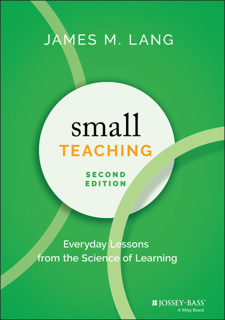Book cover for Small Teaching: Everyday Lessons from the Science of Learning