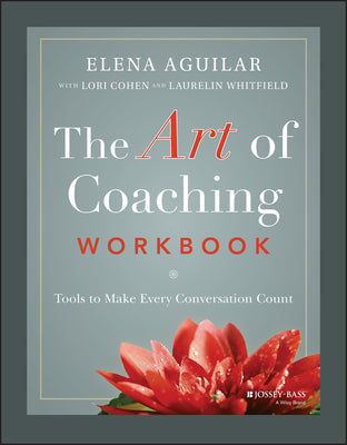 Book cover for The Art of Coaching Workbook: Tools to Make Every Conversation Count