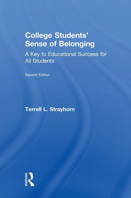 Book cover for College Students' Sense of Belonging: A Key to Educational Success for All Students