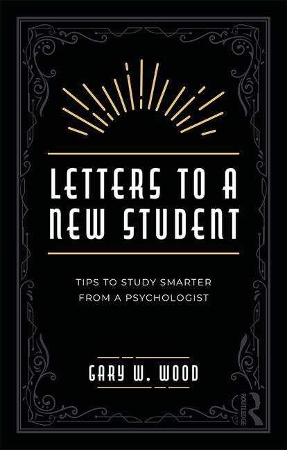 Book cover for Letters to a New Student: Tips to Study Smarter from a Psychologist