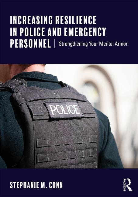 Book cover for Increasing Resilience in Police and Emergency Personnel: Strengthening Your Mental Armor