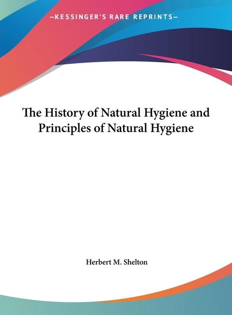 Book cover for History of Natural Hygiene and Principles of Natural Hygiene
