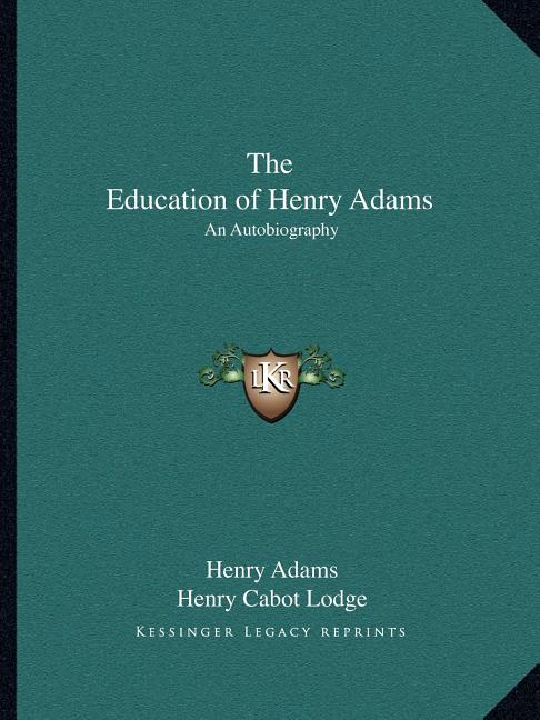 Book cover for Education of Henry Adams: An Autobiography