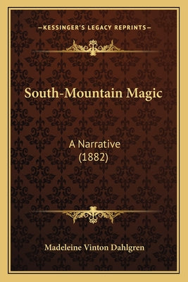 Book cover for South-Mountain Magic: A Narrative (1882)