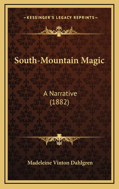 Book cover for South-Mountain Magic: A Narrative (1882)