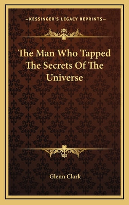 Book cover for The Man Who Tapped The Secrets Of The Universe