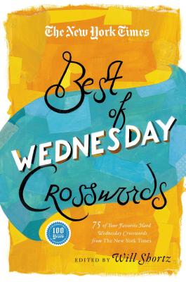 Book cover for The New York Times Best of Wednesday Crosswords: 75 of Your Favorite Medium-Level Wednesday Crosswords from the New York Times