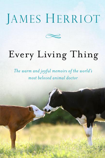 Book cover for Every Living Thing: The Warm and Joyful Memoirs of the World's Most Beloved Animal Doctor
