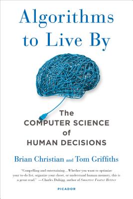 Book cover for Algorithms to Live by: The Computer Science of Human Decisions