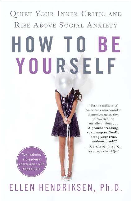 Book cover for How to Be Yourself: Quiet Your Inner Critic and Rise Above Social Anxiety