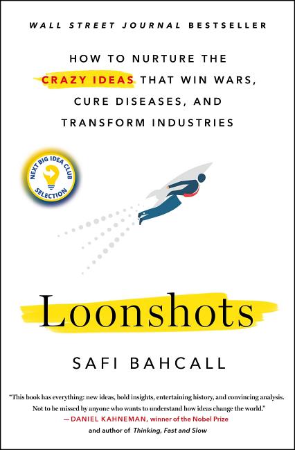 Book cover for Loonshots: How to Nurture the Crazy Ideas That Win Wars, Cure Diseases, and Transform Industries