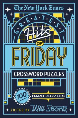 Book cover for The New York Times Greatest Hits of Friday Crossword Puzzles: 100 Hard Puzzles