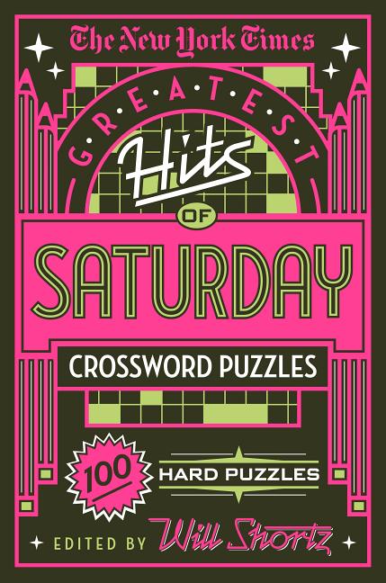 Book cover for New York Times Greatest Hits of Saturday Crossword Puzzles: 100 Hard Puzzles