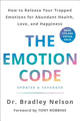 Book cover for The Emotion Code: How to Release Your Trapped Emotions for Abundant Health, Love, and Happiness (Updated and Expanded Edition)