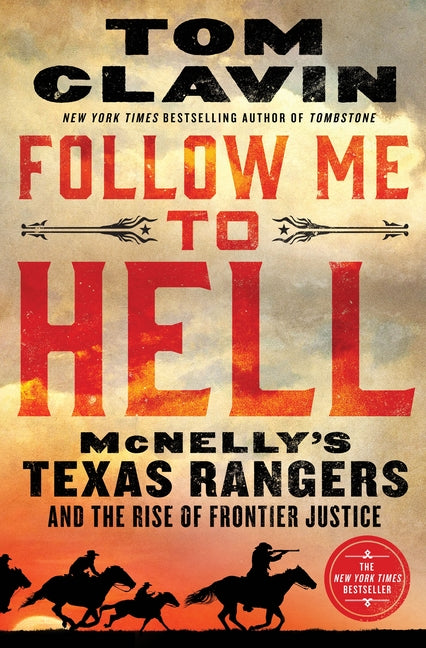 Book cover for Follow Me to Hell: McNelly's Texas Rangers and the Rise of Frontier Justice