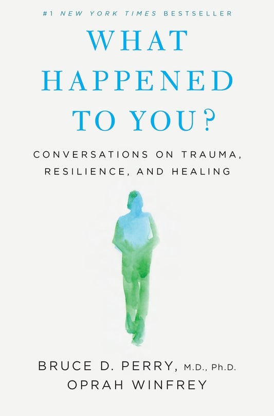 Book cover for What Happened to You?: Conversations on Trauma, Resilience, and Healing