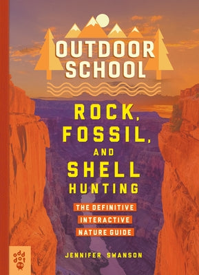 Book cover for Outdoor School: Rock, Fossil, and Shell Hunting: The Definitive Interactive Nature Guide