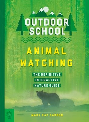 Book cover for Outdoor School: Animal Watching: The Definitive Interactive Nature Guide